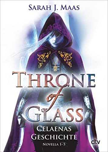 Throne of Glass – Celaenas Geschichte Novella 1-5: Roman (Die Throne of Glass-Reihe) von dtv Verlagsgesellschaft